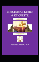 Ministerial Ethics & Etiquette