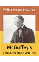McGuffey's: First Eclectic Reader: Large Print