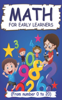 math for early learners: preschool math activity book for toddler help to learn the numbers 0 to 20 with various count and drawing activities