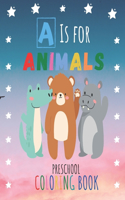 A is for Animals!: Preschool Coloring Book (Kids coloring activity books with alphabet)