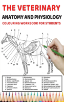 The veterinary anatomy and physiology colouring work book for students: The anatomy and physiology colouring book of animals an easy, fun and relaxing way to learn veterinary anatomy. Perfect gift for Vet students & Vet (1 Animal and Veterinary Anatomy and Physiology Colouring Book)