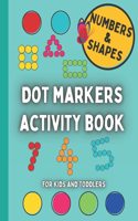 Dot Markers Activity Book For Kids and Toddlers, Numbers and Shapes
