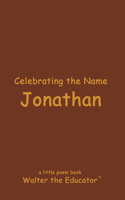 Celebrating the Name Jonathan: (The Poetry of First Names Book)