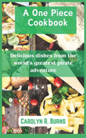 A One Piece Cookbook: Delicious dishes from the world's greatest pirate adventure