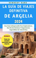 Guía De Viajes Definitiva De Argelia 2024