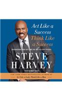 Act Like a Success, Think Like a Success: Discovering Your Gift and the Way to Life's Riches
