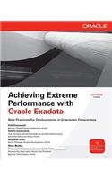 Achieving Extreme Performance with Oracle Exadata