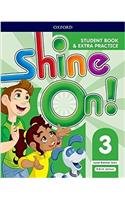 Shine On!: Level 3: Student Book with Extra Practice