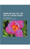 Annie Nelles, Or, the Life of a Book Agent; An Autobiography