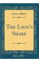 The Lion's Share (Classic Reprint)