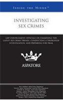 Investigating Sex Crimes: Law Enforcement Officials on Examining the Latest Sex Crime Trends, Conducting a Thorough Investigation, and Preparing