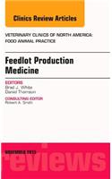 Feedlot Production Medicine, an Issue of Veterinary Clinics of North America: Food Animal Practice 31-3