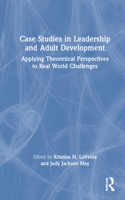 Case Studies in Leadership and Adult Development