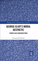 George Eliot’s Moral Aesthetic