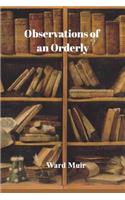 Observations of an Orderly