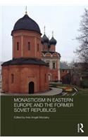 Monasticism in Eastern Europe and the Former Soviet Republics