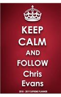Keep Calm and Follow Chris Evans 2018-2019 Supreme Planner