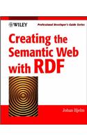 Creating the Semantic Web with RDF: (Professional Developer's Guide S.)