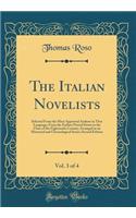 The Italian Novelists, Vol. 3 of 4: Selected From the Most Approved Authors in That Language; From the Earliest Period Down to the Close of the Eighteenth Century; Arranged in an Historical and Chronological Series; Second Edition (Classic Reprint)