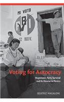 Voting for Autocracy: Hegemonic Party Survival and its Demise in Mexico(Cambridge Studies in Comparative Politics)