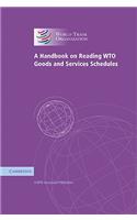 A Handbook on Reading WTO Goods and Services Schedules: (English)