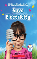 10 Things You Can Do to Save Electricity (Rookie Star: Make a Difference)