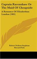 Captain Ravenshaw Or The Maid Of Cheapside