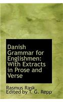 Danish Grammar for Englishmen with Extracts in Prose and Verse