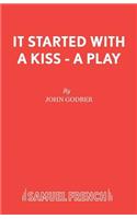 It Started with a Kiss