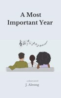 A Most Important Year: a short novel