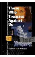 Those Who Trespass Against Us