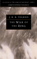 The War of the Ring: The History of the Lord of the Rings, Part Three(8 History of Middle-Earth)