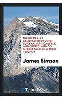 The Gipsies, as Illustrated by John Bunyan, Mrs. Carlyle, and Others. and Do Snakes Swallow Their Young?