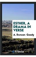 Esther, a Drama in Verse