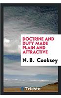 Doctrine and Duty Made Plain and Attractive