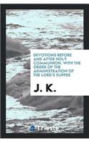 Devotions Before and After Holy Communion [compiled by M. Trench].