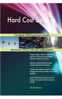 Hard Cost Savings Complete Self-Assessment Guide