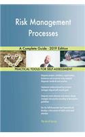 Risk Management Processes A Complete Guide - 2019 Edition