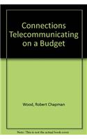 Connections Telecommunicating on a Budget