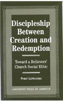 Discipleship Between Creation and Redemption