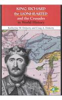 King Richard the Lionhearted and the Crusades in World History