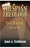 Thespian Theology: Lent/Easter, Cycle A