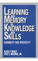 Learning and Memory of Knowledge and Skills