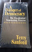 A Danger of Democracy: The Presidential Nominating Process