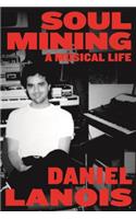 Soul Mining: A Musical Life(English)