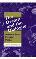 The Dream and the Dialogue: Adrienne Rich's Feminist Poetics