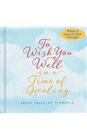 To Wish You Well---In a Time of Healing