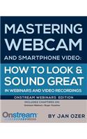 Mastering Webcam and Smartphone Video