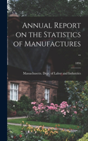 Annual Report on the Statistics of Manufactures ..; 1894