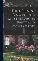 These Present Discontents, and the Labour Party and Social Credit